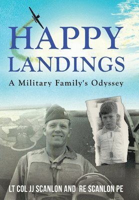 Happy Landings: A Military Family's Odyssey 1