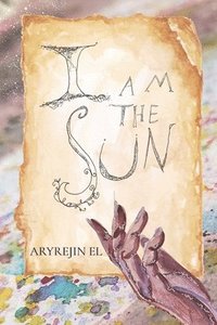bokomslag I Am The Sun
