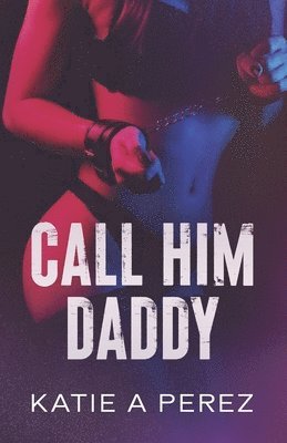 Call Him Daddy: An Age Gap Billionaire Romance 1