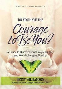 bokomslag Do You Have the Courage to Be You? 10th Anniversary Edition