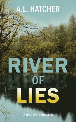 A L Hatcher, A. L. Hatcher, A.L. Hatcher - River of Lies, Häftad