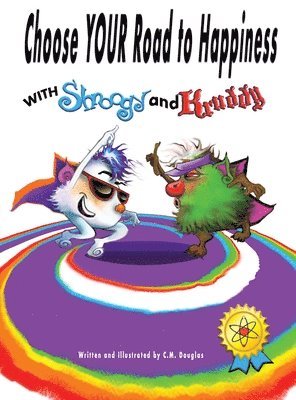 Constance Marie Douglas - Choose Your Road to Happiness with Shnoogy and Kruddy, Inbunden