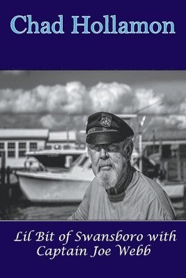 Chad Hollamon - Lil Bit of Swansboro with Captain Joe Webb, Häftad