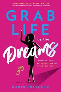 bokomslag Grab Life by the Dreams