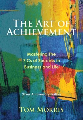 Tom Morris - Art of Achievement, Inbunden