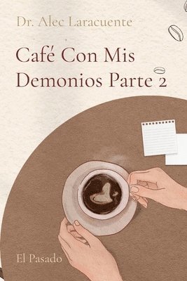 Alec Laracuente, Dr. Alec Laracuente - Café Con Mis Demonios Parte 2, Häftad