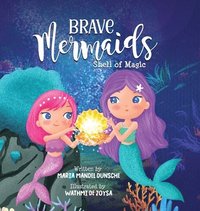 bokomslag Brave Mermaids Shell of Magic