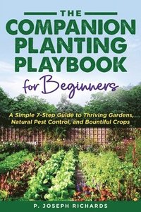 bokomslag The Companion Planting Playbook for Beginners