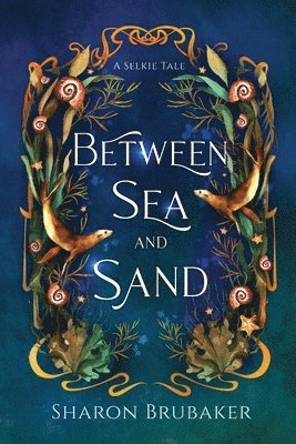 Between Sea and Sand, a sultry, Selkie Romantasy 1