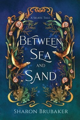 Between Sea and Sand, a sultry, Selkie Romantasy 1