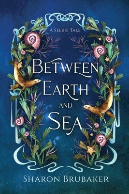 Sharon Brubaker - Between Earth and Sea, Häftad