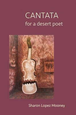 CANTATA for a desert poet 1