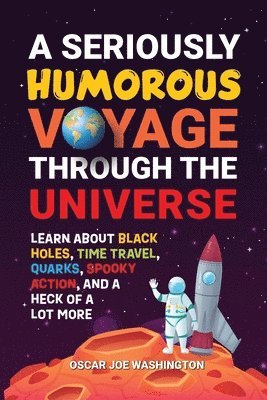 A Seriously Humorous Voyage Through the Universe 1