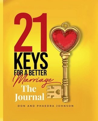 Phaedra Johnson, Don Johnson - 21 Keys For A Better Marriage The Journal, Häftad
