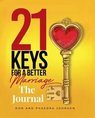 21 Keys For A Better Marriage The Journal 1