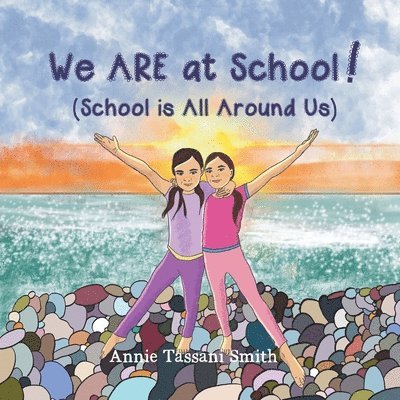 Annie Tassani Smith, Annie  Tassani Smith - We ARE at School! (School is All Around Us), Häftad