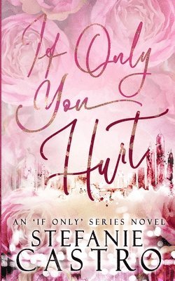 Stefanie Castro - If Only You Hurt, Häftad