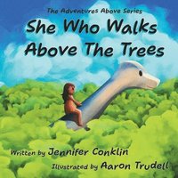 bokomslag She Who Walks Above The Trees