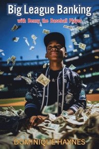 bokomslag Big League Banking with Benny the Baseball Player
