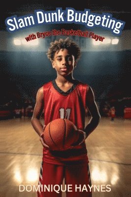 bokomslag Slam Dunk Budgeting with Bryce the Basketball Player