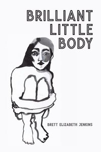 bokomslag Brilliant Little Body