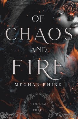Meghan Rhine - Of Chaos and Fire, Häftad