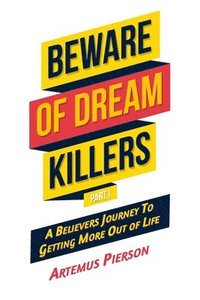 bokomslag Beware of Dream Killers