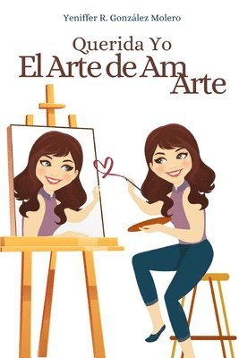 Yeniffer Rossana Gonzalez Molero - Querida yo el arte de amarte, Häftad