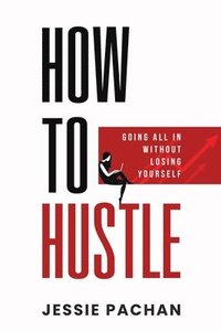 bokomslag How to Hustle