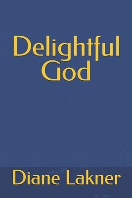 bokomslag Delightful God