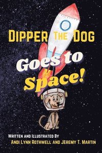 bokomslag Dipper The Dog Goes To Space