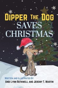 bokomslag Dipper The Dog Saves Christmas
