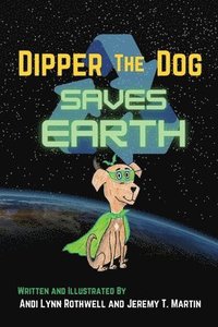 bokomslag Dipper The Dog Saves Earth