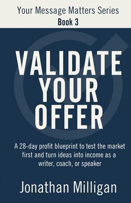 Jonathan Milligan - Validate Your Offer, Häftad