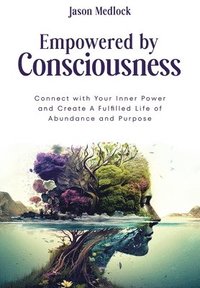 bokomslag Empowered by Consciousness
