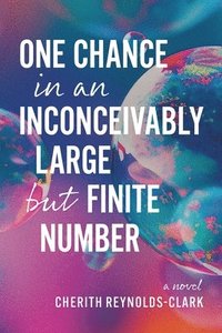 bokomslag One Chance in an Inconceivably Large but Finite Number