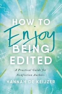 bokomslag How to Enjoy Being Edited