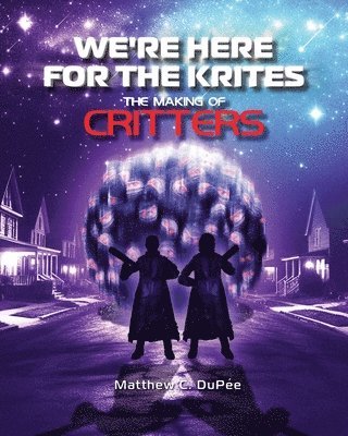 bokomslag We're Here for the Krites: The Making of Critters
