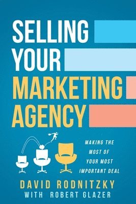 David Rodnitzky, Robert Glazer - Selling Your Marketing Agency, Häftad