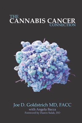 Joe D Goldstrich, Angela Bacca - Cannabis Cancer Connection, Häftad