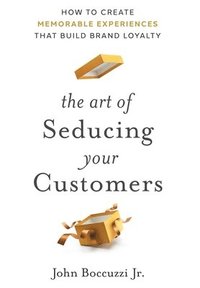 bokomslag The Art of Seducing Your Customers