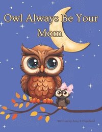 bokomslag Owl Always Be Your Mom