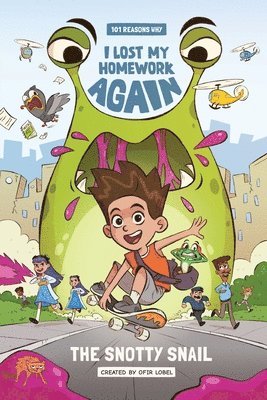 Ofir Lobel, Peyton McDavitt - 101 Reasons Why I Lost My Homework Again: The Snotty Snail!, Häftad