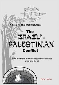 bokomslag A Frog-In-The-Well Solution - The Israeli-Palestinian Conflict