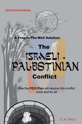 Frog-In-The-Well Solution - The Israeli-Palestinian Conflict