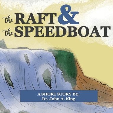 bokomslag The Raft and the Speedboat