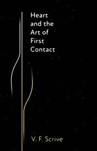 bokomslag Heart and the Art of First Contact