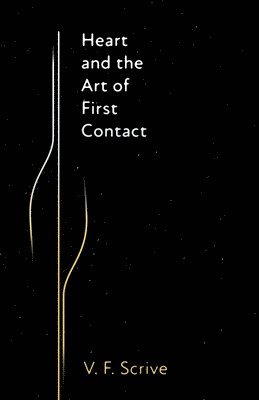 bokomslag Heart and the Art of First Contact