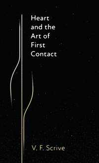 bokomslag Heart and the Art of First Contact