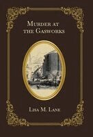 Lisa M Lane - Murder at the Gasworks, Inbunden